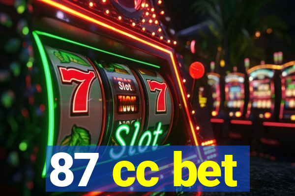 87 cc bet